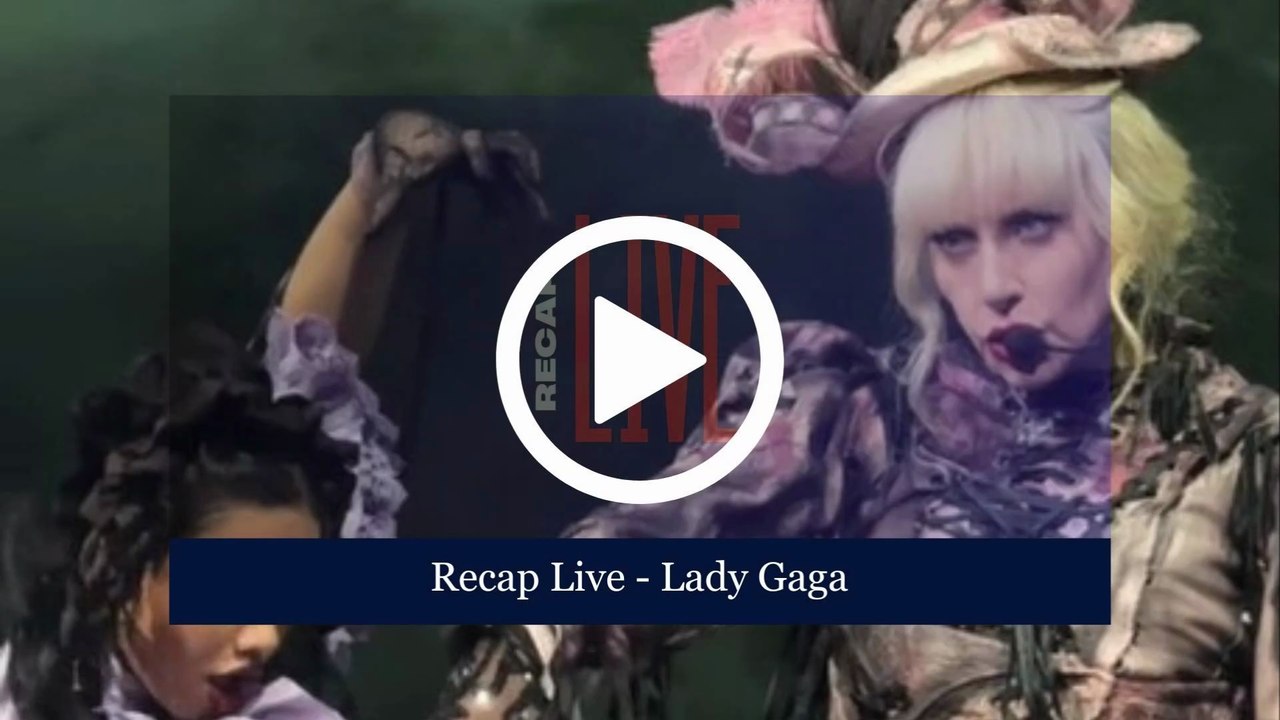 RECAP LIVE - LADY GAGA