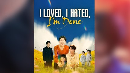 I Loved, I Hated, I’m Done - Full HD Movie HOT