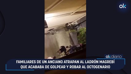 Familiares de un anciano atrapan al ladrón magrebí que acababa de golpear y robar al octogenario