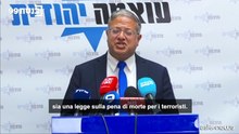 Il ministro israeliano Ben Gvir chiede pena di morte per i terroristi