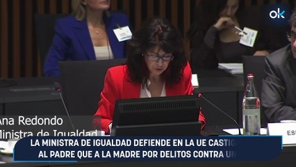 La ministra de Igualdad defiende en la UE castigar más al padre que a la madre por delitos contra un hijo