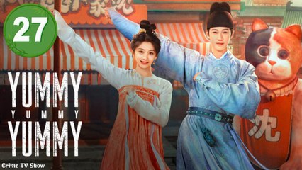 Ep 27 Yummy Yummy Yummy Engsub