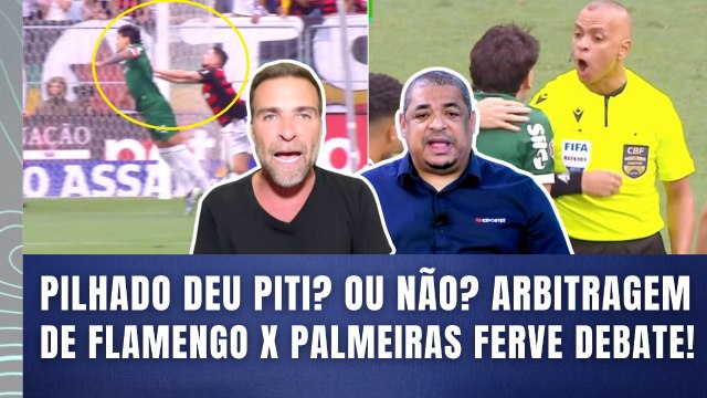 PILHADO FEZ ESCÂNDALO AGORA??? ARBITRAGEM de Flamengo x Palmeiras faz DEBATE PEGAR FOGO!