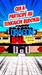 Cite des personnages qui ont participés au tenkaichi budokai dans DRAGON BALL