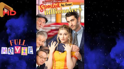 Pregnant After One Night Spoiled By Four Billionaire Full - Full HD Movie HOT