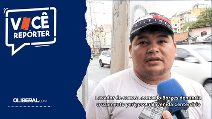 Lavador de carros Leonardo Borges denuncia cruzamento perigoso na avenida Centenário