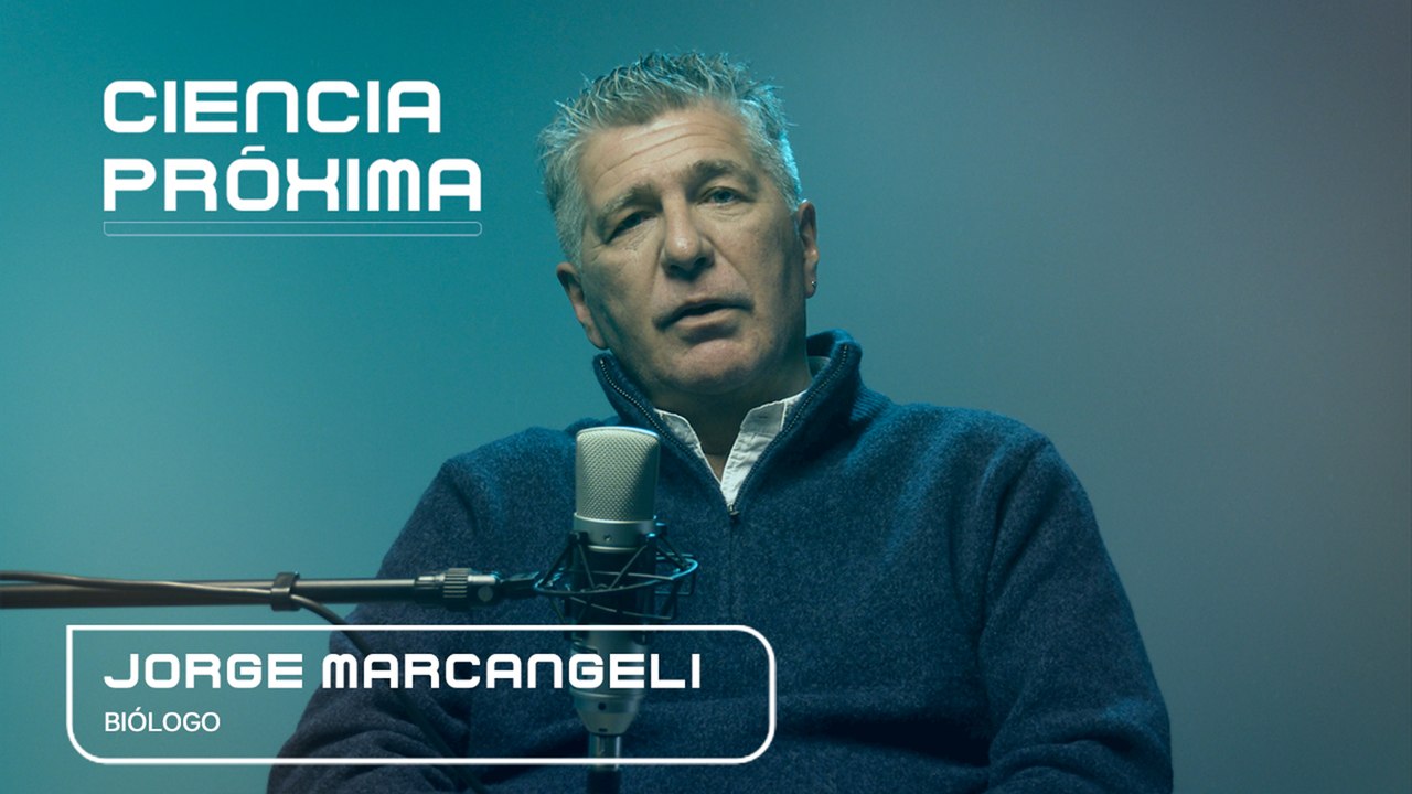 CIENCIA PRÓXIMA #9 - JORGE MARCANGELI