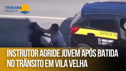 Instrutor agride jovem após batida no trânsito em Vila Velha