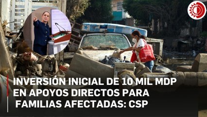 Apoyo inicial de 10 mil mdp para cien mil familias damnificadas por lluvias: Sheinbaum