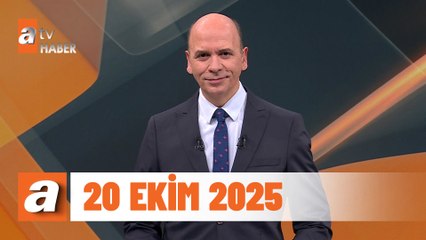 atv Ana Haber | 20 Ekim 2025