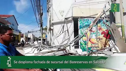 Se desploma fachada de sucursal del Banreservas en Salcedo