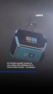 Un hombre quedó varado en una cabina del Cablebús de la Línea Indios Verdes - Cuautepec