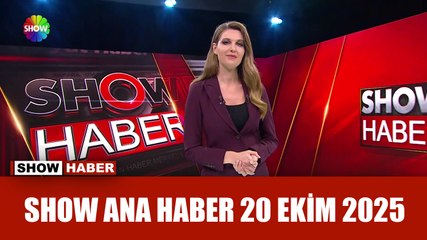 Show Ana Haber 20 Ekim 2025