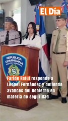 Faride Raful responde a Leonel Fernández y defiende avances del Gobierno en materia de seguridad