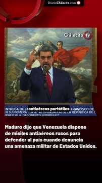 Maduro dijo que Venezuela dispone de misiles antiaéreos rusos para defender al país cuando denuncia una amenaza militar de Estados Unidos