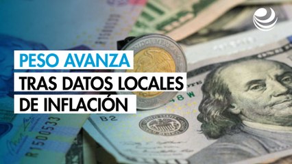 Peso avanza contra el dólar tras datos locales de inflación