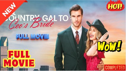 Country Gal to CEO's Bride - Video Dailymotion