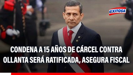 Ollanta Humala: Condena contra expresidente será ratificada, asegura fiscal Juárez Atoche