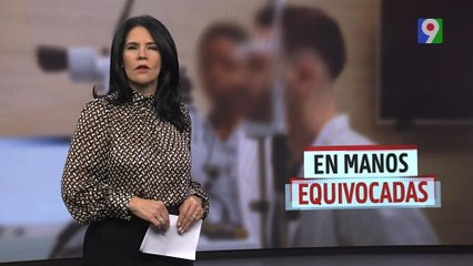 En manos equivocadas | El Informe con Alicia Ortega