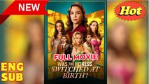 Was The Heiress Switched At Birth Full Movie - Reelshort - Video Dailymotion_2
