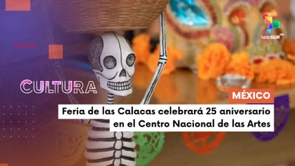 Feria de las Calacas celebra su 25 aniversario CULTURA TE LO CUENTO 20-10-2025