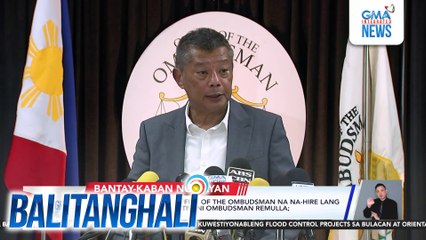 6 na reklamo sa ilang maanomalya umanong flood control projects, sasalang na sa preliminary investigation ng Ombudsman ngayong linggo | Balitanghali