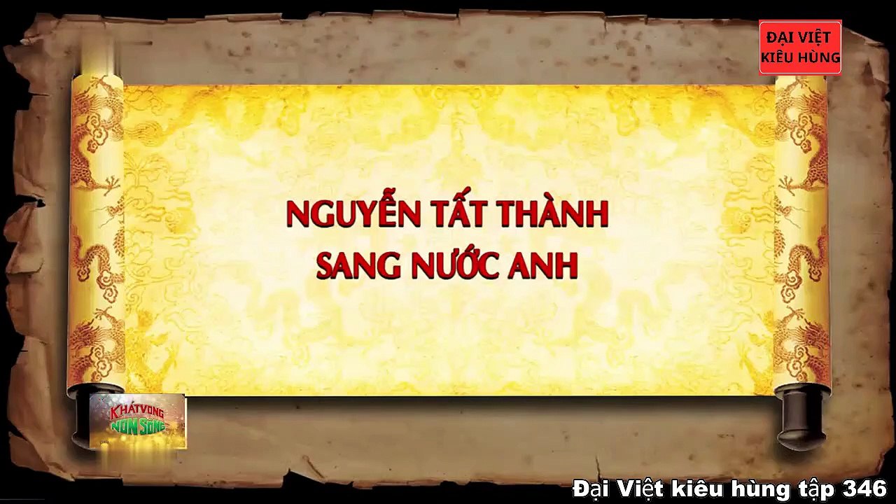 346 Đại Việt kiêu hùng - Nguyễn Tất Thành sang Anh, hoạt động ở Pháp và Bản yêu sách 8 điều của nhân dân An Nam