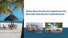 Wake Up to the Waves: Experience the Best Sea View Rooms in Murdeshwar