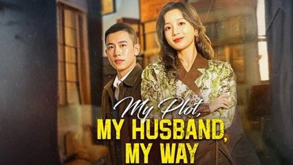 My Plot, My Husband, My Way Full Episode - Full Movie