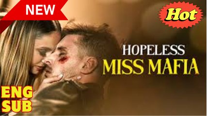 Hopeless Miss Mafia Full Movie HD I Best Drama ShortFilms Hot CEO Billionaire Dark Romance 2025