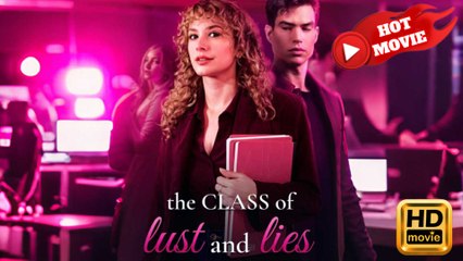The Class of Lust & Lies  Full Movie HD - Drama ShortFilms Hot