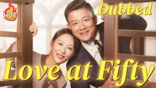 Love at Fifty  - FULL MOVIES ENGLISH SUB