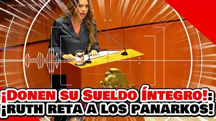 🔥🚨¡DONEN SU SUELDO ÍNTEGRO! ¡RUTH GONZÁLEZ PONE en SU LUGAR al PAN por COLGARSE de la DESGRACIA!