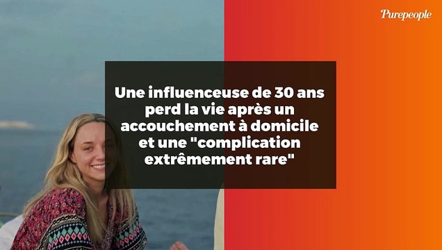 Une influenceuse de 30 ans perd la vie après un accouchement à domicile et une complication extrêmement rare