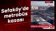 İstanbul'da metröbüs kazası meydana geldi