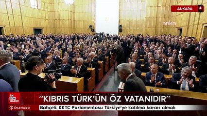 Devlet Bahçeli: KKTC Parlamentosu Türkiye'ye katılım kararı almalı