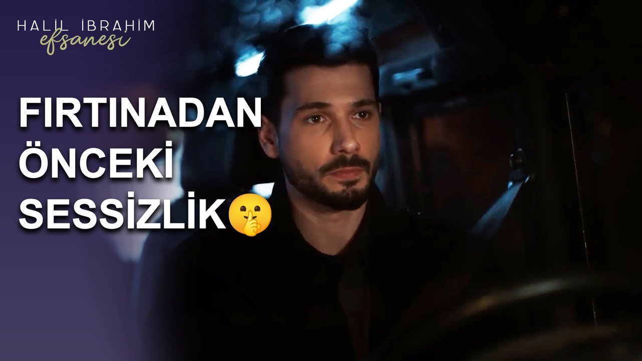 Fırtınadan Önceki Sessizlik - Halil İbrahim Efsanesi