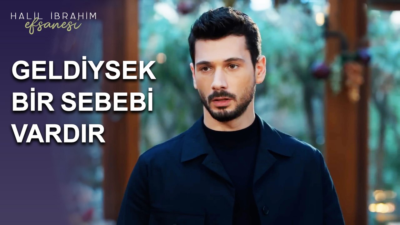 Geldiysek, Bir Sebebi Vardır - Halil İbrahim Efsanesi