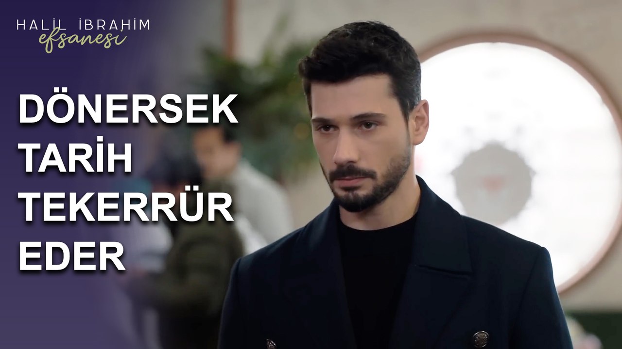 Biz Dönersek Tarih Tekerrür Eder - Halil İbrahim Efsanesi