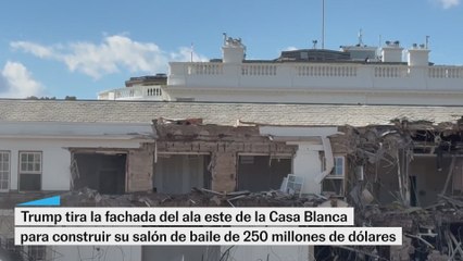Trump tira la fachada del ala este de la Casa Blanca para construir su salón de baile de 250 millones de dólares
