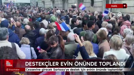 Eski Fransa Cumhurbaşkanı Sarkozy'ye destek için evinin önünde toplandılar