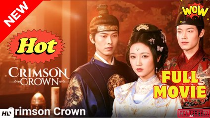 Crimson Crown (2025) - FULL [Eng Sub]