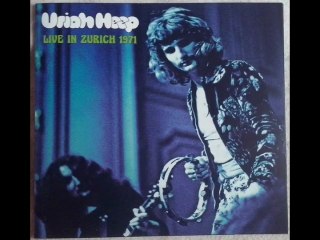 Uriah Heep - bootleg Live in Zurich, CH, 05-07-1971