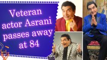 Renowned comic actor Govardhan Asrani passed away, leaves behind legacy of laughter
