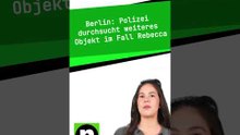Polizei durchsucht weiteres Objekt im Fall Rebecca