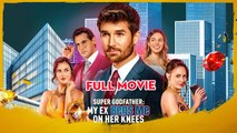 Super Godfather: My Ex Begs Me On Her Knees - Full
