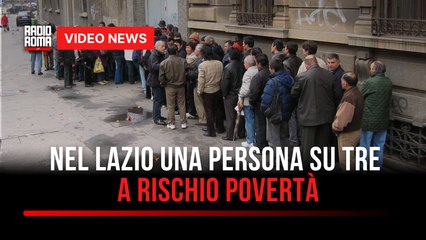 Nel Lazio una persona su tre a rischio povertà