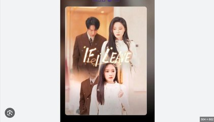 If I Leave Chinese Drama - English Sub