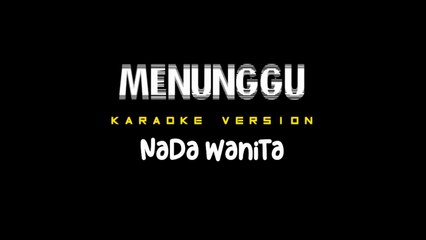 MENUNGGU - Karaoke Dangdut Nada Wanita [ RHOMA IRAMA ]