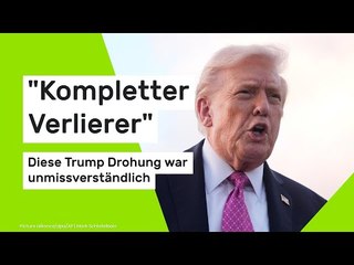 "Kompletter Verlierer" - diese Trump Drohung war unmissverständlich
